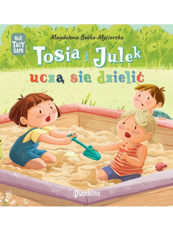 tosia-i-julek-ucza-sie-dzielic-nie-tacy-sami-wydawnictwo-dwukropek-1