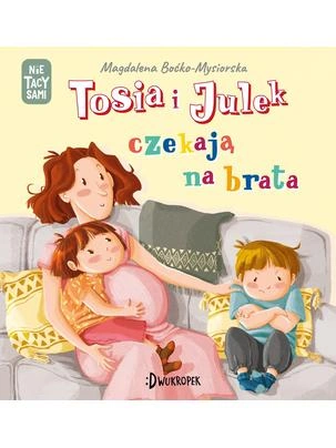 tosia-i-julek-czekaja-na-brata-nie-tacy-sami-wydawnictwo-dwukropek-miniaturka