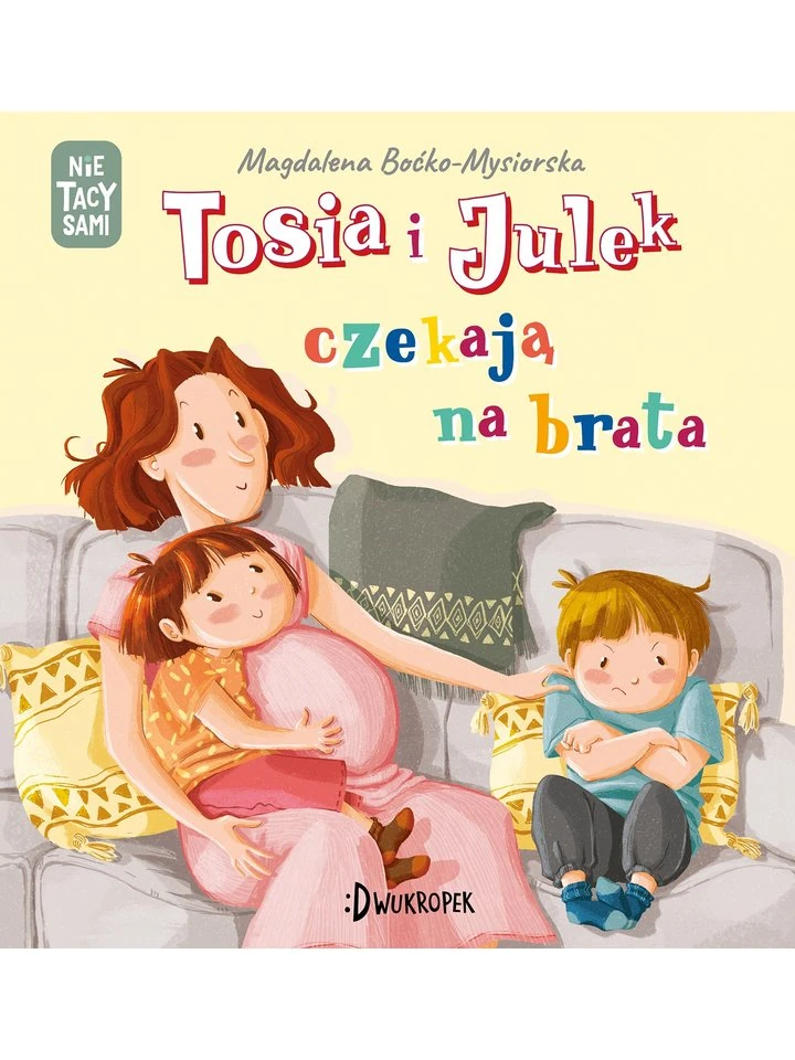 tosia-i-julek-czekaja-na-brata-nie-tacy-sami-wydawnictwo-dwukropek-1